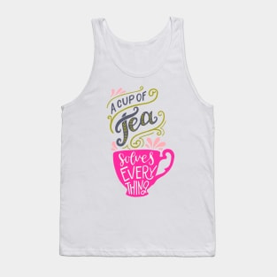 A Cup Of Tea Solves Everything Tank Top